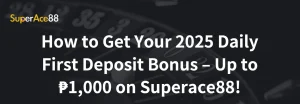 Read more about the article How to Get Your 2025 Daily First Deposit Bonus – Up to ₱1,000 on Superace88!