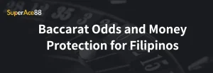 Read more about the article Baccarat Odds and Money Protection for Filipinos