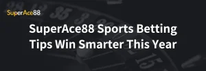 Read more about the article SuperAce88 Sports Betting Tips Win Smarter This Year