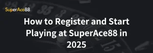 Read more about the article How to Register and Start Playing at SuperAce88 in 2025