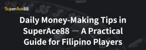 Read more about the article Daily Money-Making Tips in SuperAce88 — A Practical Guide for Filipino Players