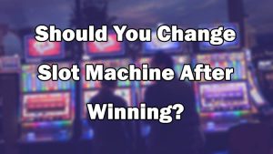 Read more about the article When do we need to change the slot game?