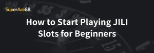 Read more about the article How to Start Playing JILI Slots for Beginners