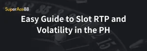 Read more about the article Easy Guide to Slot RTP and Volatility in the PH