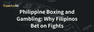 Read more about the article Why Filipinos Love Betting on Boxing Matches