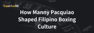Read more about the article The Rise of Filipino Boxing Thanks to Pacquiao