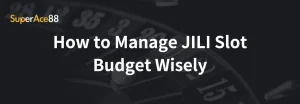 Read more about the article How to Manage JILI Slot Budget Wisely