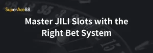Read more about the article Master JILI Slots with the Right Bet System