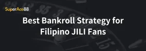 Read more about the article Best Bankroll Strategy for Filipino JILI Fans