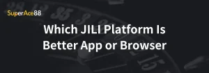 Read more about the article Which JILI Platform Is Better App or Browser