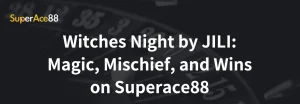 Read more about the article Witches Night by JILI: Magic, Mischief, and Wins on Superace88