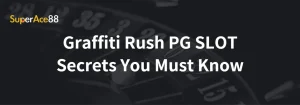 Read more about the article Graffiti Rush PG SLOT Secrets You Must Know