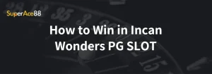 Read more about the article How to Win in Incan Wonders PG SLOT
