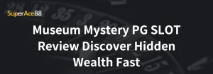 Read more about the article Museum Mystery PG SLOT Review Discover Hidden Wealth Fast