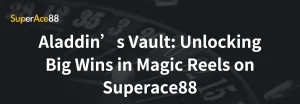 Read more about the article Aladdin’s Vault: Unlocking Big Wins in Magic Reels on Superace88