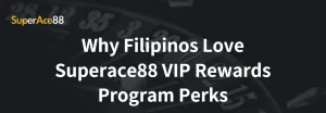 Read more about the article Why Filipinos Love Superace88 VIP Rewards Program Perks