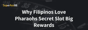 Read more about the article Why Filipinos Love Pharaohs Secret Slot Big Rewards
