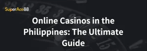 Read more about the article Online Casinos in the Philippines: The Ultimate Guide
