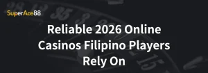 Read more about the article Reliable 2026 Online Casinos Filipino Players Rely On
