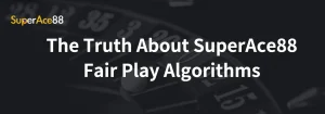 Read more about the article The Truth About SuperAce88 Fair Play Algorithms